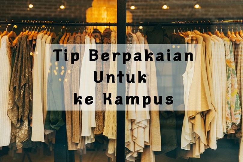 Tip Berpakaian Untuk ke Kampus